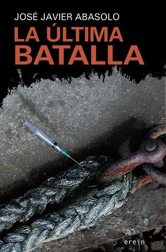 LA ÚLTIMA BATALLA | 9788497468428 | ABASOLO, JOSE JAVIER | Llibreria L'Odissea - Libreria Online de Vilafranca del Penedès - Comprar libros