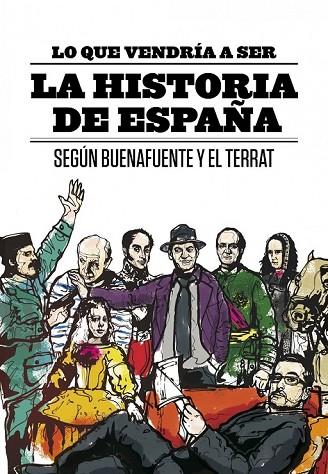 LO QUE VENDRIA A SER HISTORIA DE ESPAÑA SEGUN BUENAFUETE | 9788408094616 | BUENAFUENTE, ANDREU Y EL TERRAT | Llibreria L'Odissea - Libreria Online de Vilafranca del Penedès - Comprar libros