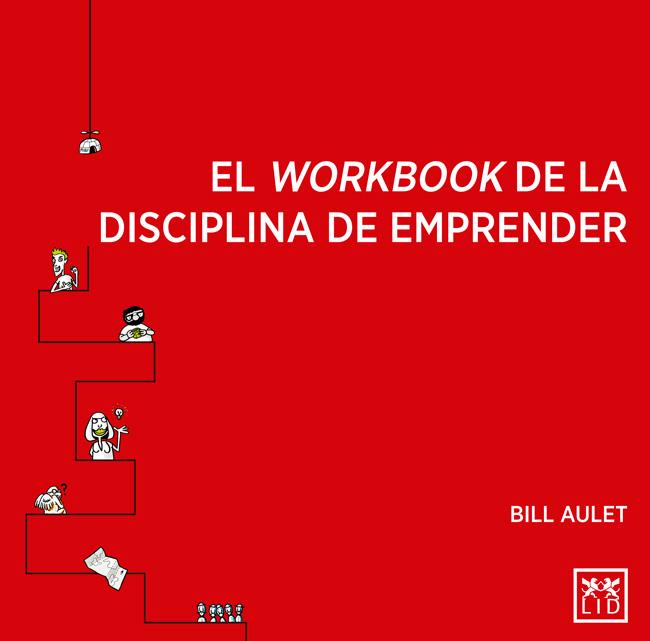 EL WORKBOOK DE LA DISCIPLINA DE EMPRENDER | 9788416624270 | AULET, BILL | Llibreria L'Odissea - Libreria Online de Vilafranca del Penedès - Comprar libros
