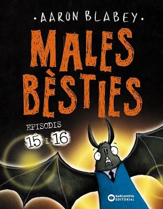 MALES BÈSTIES EPISODIS 15 I 16 | 9788448963125 | BLABEY, AARON | Llibreria Online de Vilafranca del Penedès | Comprar llibres en català