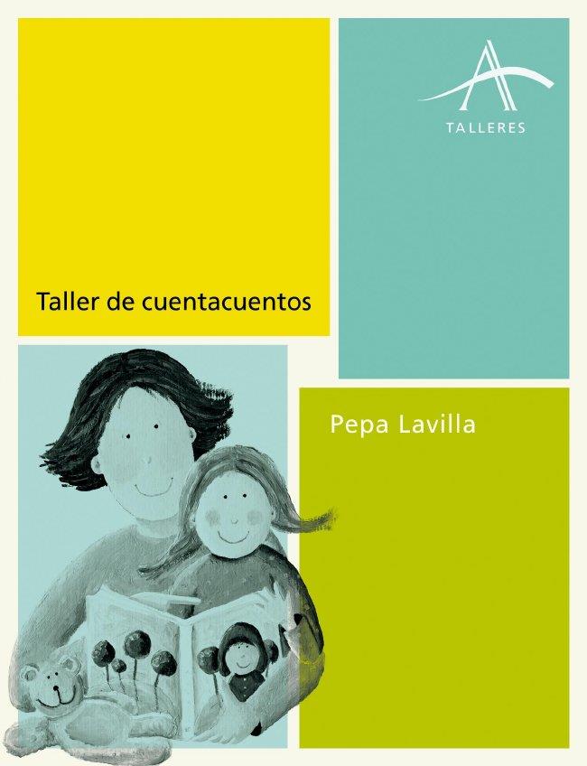 TALLER DE CUENTACUENTOS | 9788484287421 | LAVILLA, PEPA | Llibreria L'Odissea - Libreria Online de Vilafranca del Penedès - Comprar libros