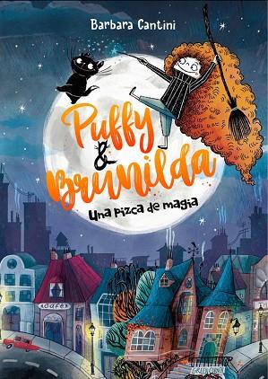 PUFFY Y BRUNILDA UNA PIZCA DE MAGIA | 9788424669331 | CANTINI, BARBARA | Llibreria L'Odissea - Libreria Online de Vilafranca del Penedès - Comprar libros
