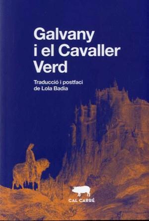 GALVANY I EL CAVALLER VERD | 9788412394399 | ANÓNIMO | Llibreria L'Odissea - Libreria Online de Vilafranca del Penedès - Comprar libros