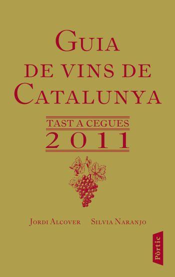 GUIA DE VINS DE CATALUNYA 2011 TAST A CEGUES | 9788498091649 | ALCOVER, JORDI I NARANJO, SILVIA | Llibreria Online de Vilafranca del Penedès | Comprar llibres en català