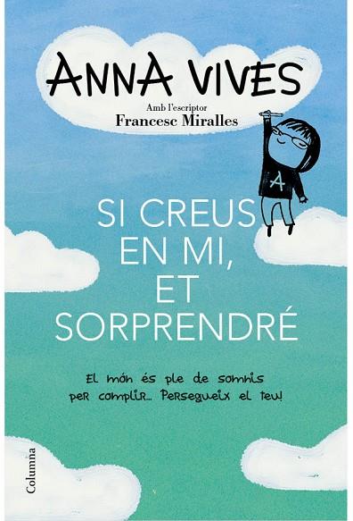 SI CREUS EN MI, ET SORPRENDRÉ | 9788466418461 | VIVES, ANNA | Llibreria Online de Vilafranca del Penedès | Comprar llibres en català