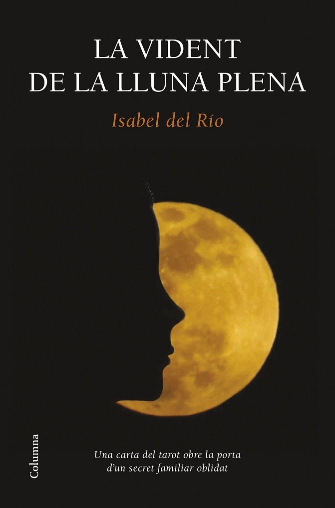 LA VIDENT DE LA LLUNA PLENA | 9788466419574 | DEL RIO, ISABEL | Llibreria Online de Vilafranca del Penedès | Comprar llibres en català