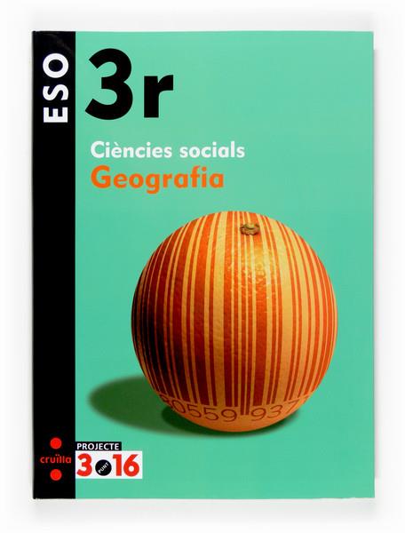 CIENCIES SOCIALS, GEOGRAFIA PROJECTE 3.16 - 3 ESO | 9788466116169 | EQUIP EDITORIAL CRUÏLLA, | Llibreria Online de Vilafranca del Penedès | Comprar llibres en català
