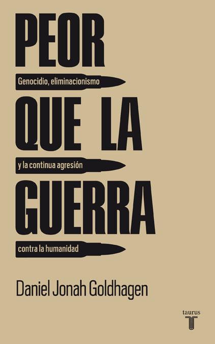 PEOR QUE LA GUERRA | 9788430607785 | GOLDHAGEN, DANIEL JONAH | Llibreria Online de Vilafranca del Penedès | Comprar llibres en català