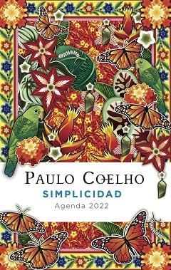 SIMPLICIDAD ( AGENDA COELHO 2022 ) | 9788408241546 | COELHO, PAULO | Llibreria L'Odissea - Libreria Online de Vilafranca del Penedès - Comprar libros