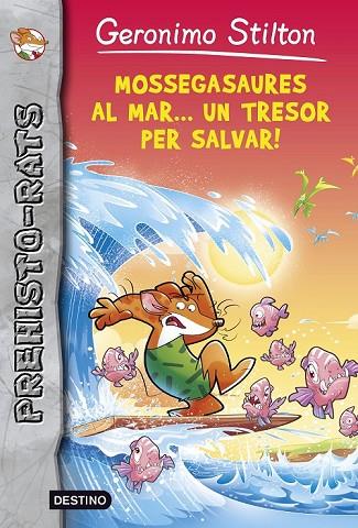 MOSSEGASAURES AL MAR UN TRESOR PER SALVAR | 9788490576892 | STILTON, GERONIMO | Llibreria Online de Vilafranca del Penedès | Comprar llibres en català