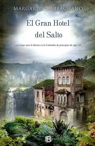 EL GRAN HOTEL DEL SALTO | 9788466655781 | BARBÁCHANO, MARGARITA | Llibreria Online de Vilafranca del Penedès | Comprar llibres en català