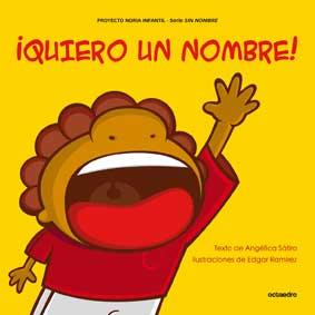 QUIERO UN NOMBRE! | 9788499211411 | SÁTIRO, ANGÉLICA | Llibreria Online de Vilafranca del Penedès | Comprar llibres en català