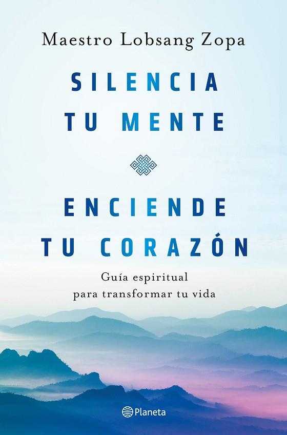 SILENCIA TU MENTE ENCIENDE TU CORAZÓN | 9788408263418 | LOBSANG ZOPA, MAESTRO | Llibreria Online de Vilafranca del Penedès | Comprar llibres en català