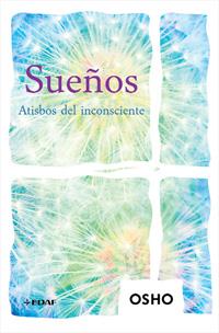 SUEÑOS ATISBOS DEL INCONCIENTE | 9788441425262 | OSHO | Llibreria Online de Vilafranca del Penedès | Comprar llibres en català