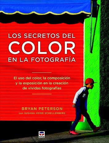 LOS SECRETOS DEL COLOR EN LA FOTOGRAFÍA | 9788416676484 | PETERSON, BRYAN | Llibreria Online de Vilafranca del Penedès | Comprar llibres en català