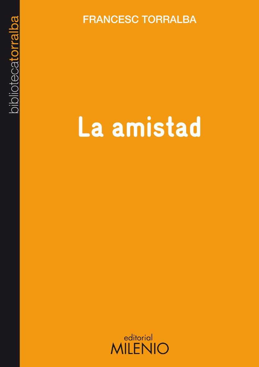 LA AMISTAD | 9788497433761 | TORRALBA, FRANCESC | Llibreria Online de Vilafranca del Penedès | Comprar llibres en català