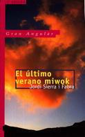 EL ULTIMO VERANO MIWOK | 9788434822566 | J.SIERRA I FABRA | Llibreria Online de Vilafranca del Penedès | Comprar llibres en català