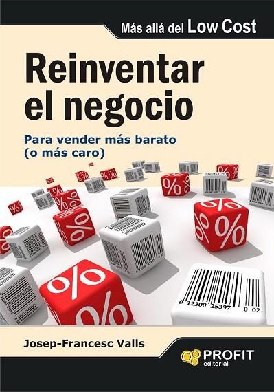 REINVENTAR EL NEGOCIO | 9788492956265 | VALLS, JOSEP FRANCESC | Llibreria L'Odissea - Libreria Online de Vilafranca del Penedès - Comprar libros