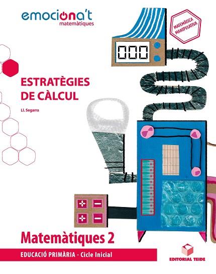 MATEMÀTIQUES 2. ESTRATÈGIES DE CÀLCUL - EMOCIONA'T | 9788430738281 | SEGARRA NEIRA, JOSEP LLUÍS | Llibreria Online de Vilafranca del Penedès | Comprar llibres en català