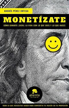 MONETÍZATE | 9788417568191 | PÉREZ ORTEGA, ANDRÉS | Llibreria Online de Vilafranca del Penedès | Comprar llibres en català