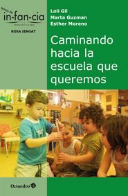 CAMINANDO HACIA LA ESCUELA QUE QUEREMOS | 9788499213972 | GIL ROMERO, DOLORES / GUZMAN GARCIA, MARTA / MORENO TORRAS, ESTHER | Llibreria Online de Vilafranca del Penedès | Comprar llibres en català