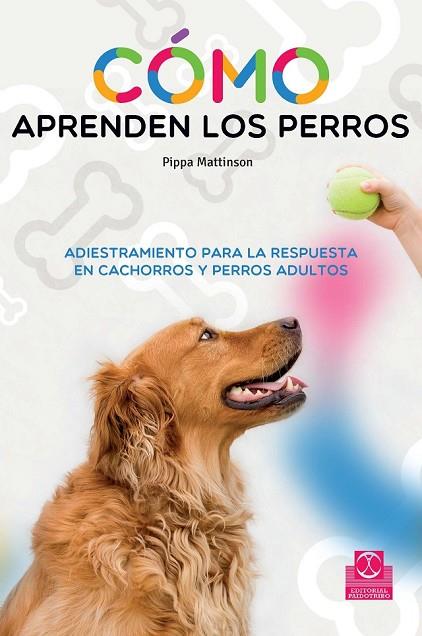 CÓMO APRENDEN LOS PERROS | 9788499105611 | MATTINSON, PIPPA | Llibreria Online de Vilafranca del Penedès | Comprar llibres en català