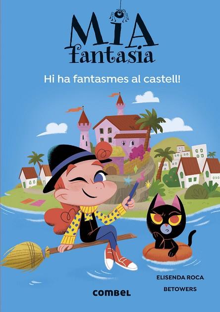 MIA FANTASIA 7 HI HA FANTASMES AL CASTELL | 9788411581691 | ROCA, ELISENDA | Llibreria Online de Vilafranca del Penedès | Comprar llibres en català