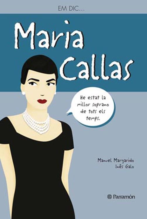 EM DIC … MARIA CALLAS | 9788434240575 | MARGARIDO, MANUEL/INÊS GALO | Llibreria Online de Vilafranca del Penedès | Comprar llibres en català