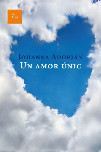 UN AMOR UNIC | 9788482561127 | ADORJAN, JOHANNA | Llibreria Online de Vilafranca del Penedès | Comprar llibres en català