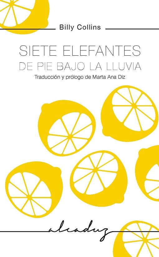 SIETE ELEFANTES DE PIE BAJO LA LLUVIA | 9788494943225 | COLLINS, BILLY | Llibreria Online de Vilafranca del Penedès | Comprar llibres en català