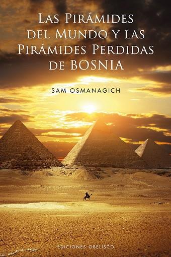 LAS PIRÁMIDES DEL MUNDO Y LAS PIRÁMIDES PERDIDAS DE BOSNIA | 9788497779937 | OSMANAGICH, SAM | Llibreria Online de Vilafranca del Penedès | Comprar llibres en català