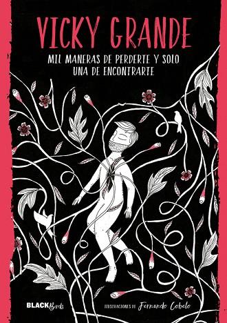 MIL MANERAS DE PERDERTE Y SOLO UNA DE ENCONTRARTE (COLECCIÓN #BLACKBIRDS) | 9788420485980 | GRANDE, VICKY | Llibreria Online de Vilafranca del Penedès | Comprar llibres en català