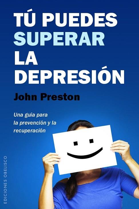 TÚ PUEDES SUPERAR LA DEPRESIÓN | 9788491110637 | PRESTON, JOHN | Llibreria Online de Vilafranca del Penedès | Comprar llibres en català