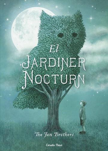 EL JARDINER NOCTURN | 9788491370697 | THE FAN BROTHERS | Llibreria Online de Vilafranca del Penedès | Comprar llibres en català