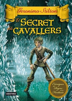 EL SECRET DELS CAVALLERS | 9788415697503 | STILTON, GERONIMO  | Llibreria L'Odissea - Libreria Online de Vilafranca del Penedès - Comprar libros