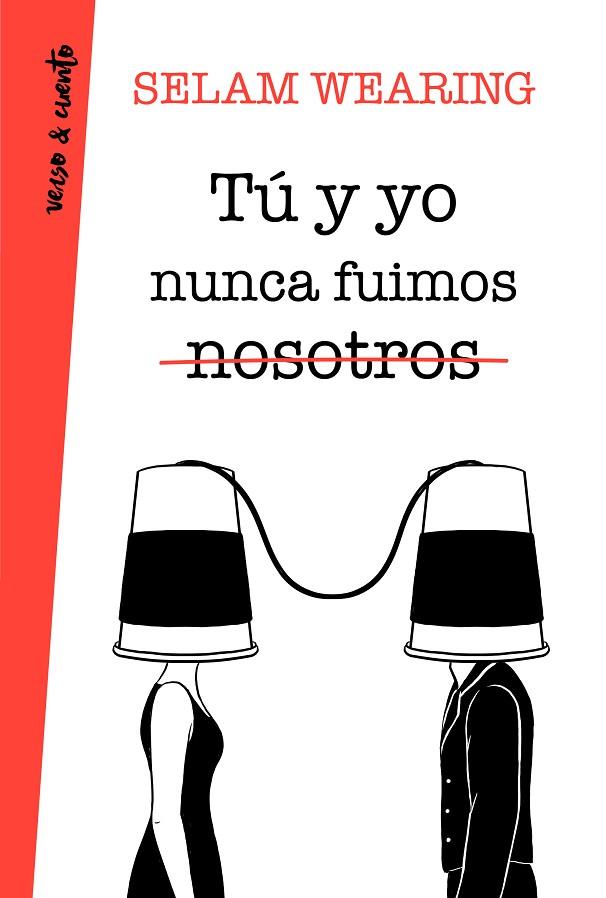 TÚ Y YO NUNCA FUIMOS NOSOTROS | 9788403518520 | WEARING, SELAM | Llibreria Online de Vilafranca del Penedès | Comprar llibres en català