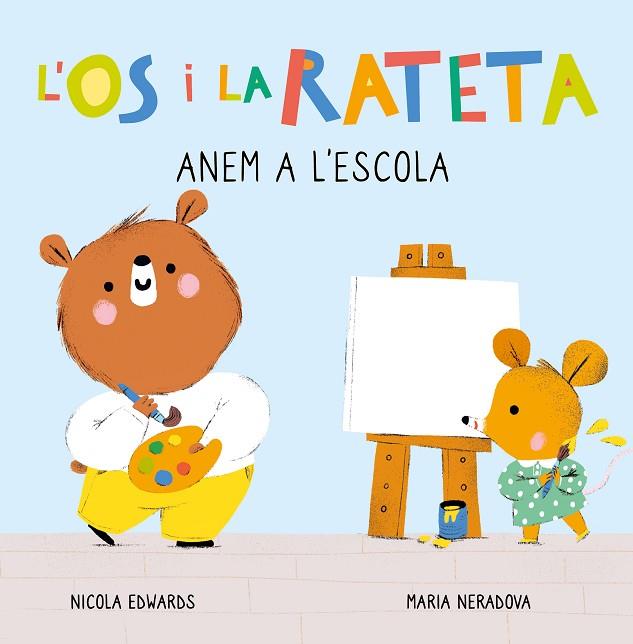 ANEM A L'ESCOLA (L'ÓS I LA RATETA. MANS PETITONES) | 9788448857271 | NERADOVA, MARIA/EDWARDS, NICOLA | Llibreria Online de Vilafranca del Penedès | Comprar llibres en català