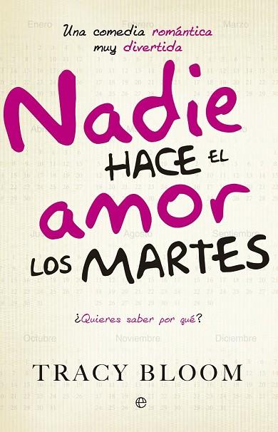 NADIE HACE EL AMOR LOS MARTES | 9788490601440 | BLOOM, TRACY | Llibreria L'Odissea - Libreria Online de Vilafranca del Penedès - Comprar libros