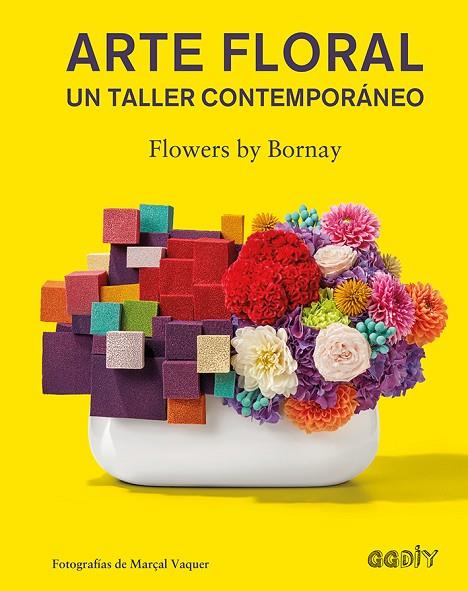 ARTE FLORAL | 9788425230752 | FLOWERS BY BORNAY | Llibreria Online de Vilafranca del Penedès | Comprar llibres en català