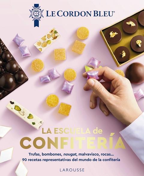 LA ESCUELA DE CONFITERÍA LE CORDON BLEU® | 9788410124509 | LE CORDON BLEU® | Llibreria Online de Vilafranca del Penedès | Comprar llibres en català