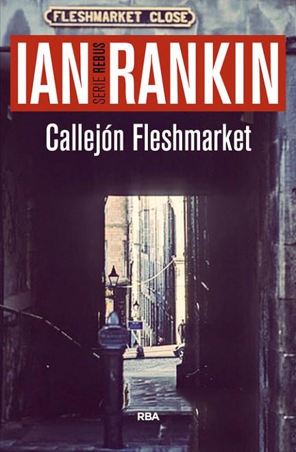 CALLEJON FLESHMARKET | 9788490566572 | RANKIN , IAN | Llibreria Online de Vilafranca del Penedès | Comprar llibres en català