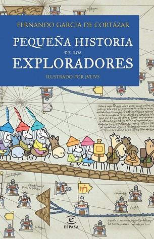 PEQUEÑA HISTORIA DE LOS EXPLORADORES | 9788467018462 | GARCIA DE CORTAZAR, FERNAND0 | Llibreria Online de Vilafranca del Penedès | Comprar llibres en català