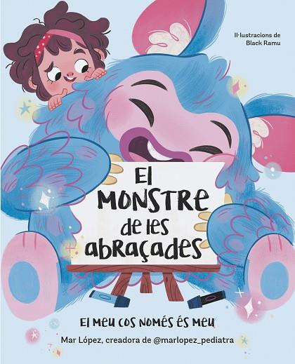 EL MONSTRE DE LES ABRAÇADES EL MEU COS NOMÉS ÉS MEU | 9788448869878 | LÓPEZ, MAR | Llibreria L'Odissea - Libreria Online de Vilafranca del Penedès - Comprar libros