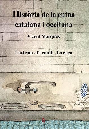 HISTÒRIA DE LA CUINA CATALANA I OCCITANA VOLUM 6 | 9788412730821 | MARQUÉS CARBONELL, VICENT | Llibreria Online de Vilafranca del Penedès | Comprar llibres en català