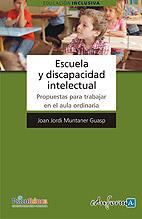 ESCUELA Y DISCAPACIDAD INTELECTUAL | 9788467619508 | MUNTANER, JOAN J | Llibreria Online de Vilafranca del Penedès | Comprar llibres en català