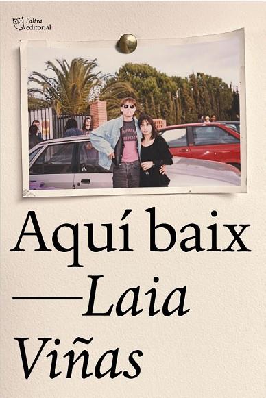 AQUÍ BAIX | 9788412833454 | VIÑAS, LAIA | Llibreria Online de Vilafranca del Penedès | Comprar llibres en català