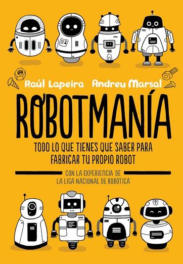 ROBOTMANÍA | 9788416712885 | LAPEIRA, RAÚL/MARSAL, ANDREU | Llibreria L'Odissea - Libreria Online de Vilafranca del Penedès - Comprar libros