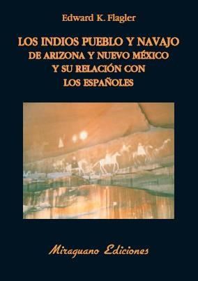 LOS INDIOS PUEBLO Y NAVAJO DE ARIZONA Y NUEVO MEXICO Y SU RE | 9788478133680 | FLAGLER, EDWARD K. | Llibreria Online de Vilafranca del Penedès | Comprar llibres en català