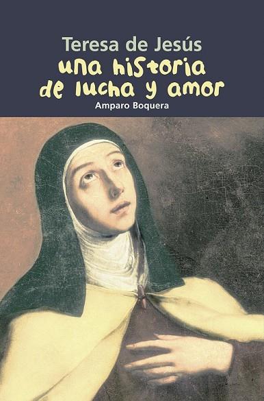 TERESA DE JESUS UNA HISTORIA DE LUCHA Y AMOR | 9788421843369 | BOQUERA, AMPARO | Llibreria L'Odissea - Libreria Online de Vilafranca del Penedès - Comprar libros