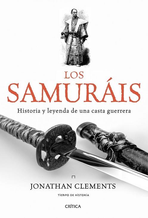 LOS SAMURAIS HISTORIA Y LEYENDA DE UNA CASTA GUERRERA | 9788498921175 | CLEMENTS, JONATHAN | Llibreria Online de Vilafranca del Penedès | Comprar llibres en català